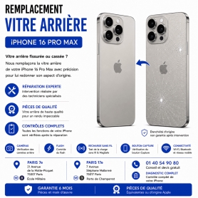 Réparation remplacement vitre arrière iPhone 16 Pro Max Paris