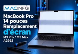 Remplacement écran MacBook Pro 14 pouces M3 Pro / M3 Max A2992 : réparation à Paris